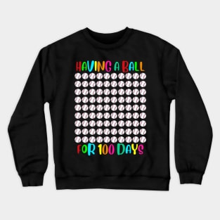 Baseball Having A Ball For 100 Days Of School Funny Gift 1 Shirt Crewneck Sweatshirt